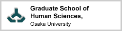Graduate School of Human Sciences, Osaka University 